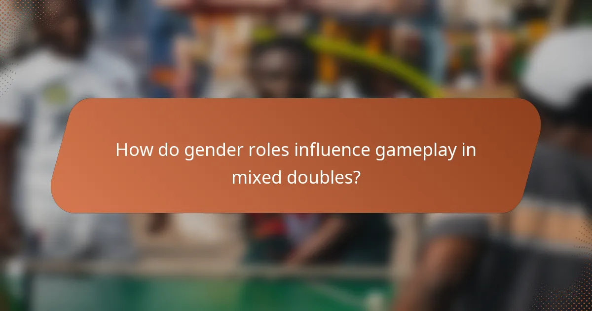 How do gender roles influence gameplay in mixed doubles?