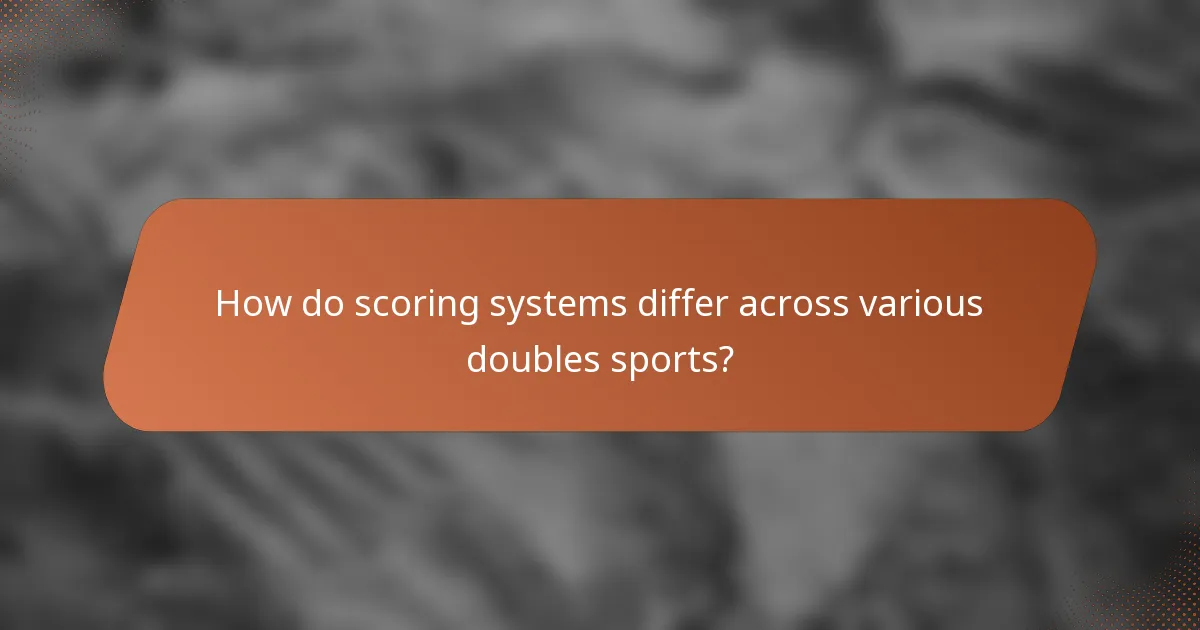 How do scoring systems differ across various doubles sports?