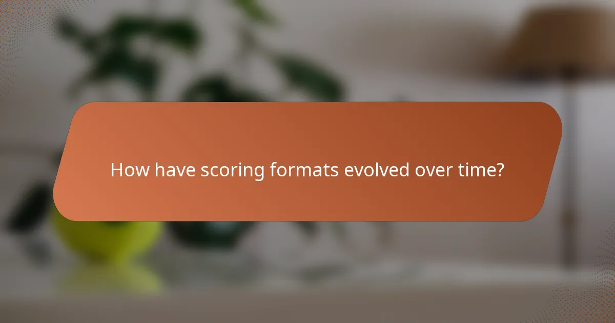 How have scoring formats evolved over time?