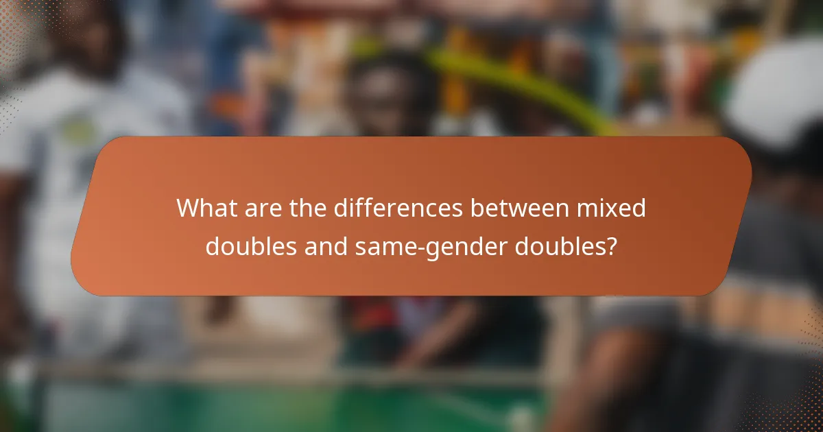 What are the differences between mixed doubles and same-gender doubles?