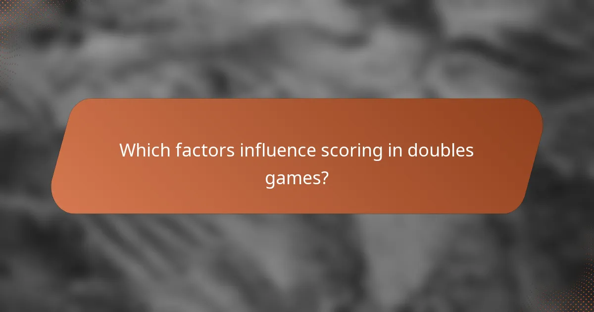 Which factors influence scoring in doubles games?