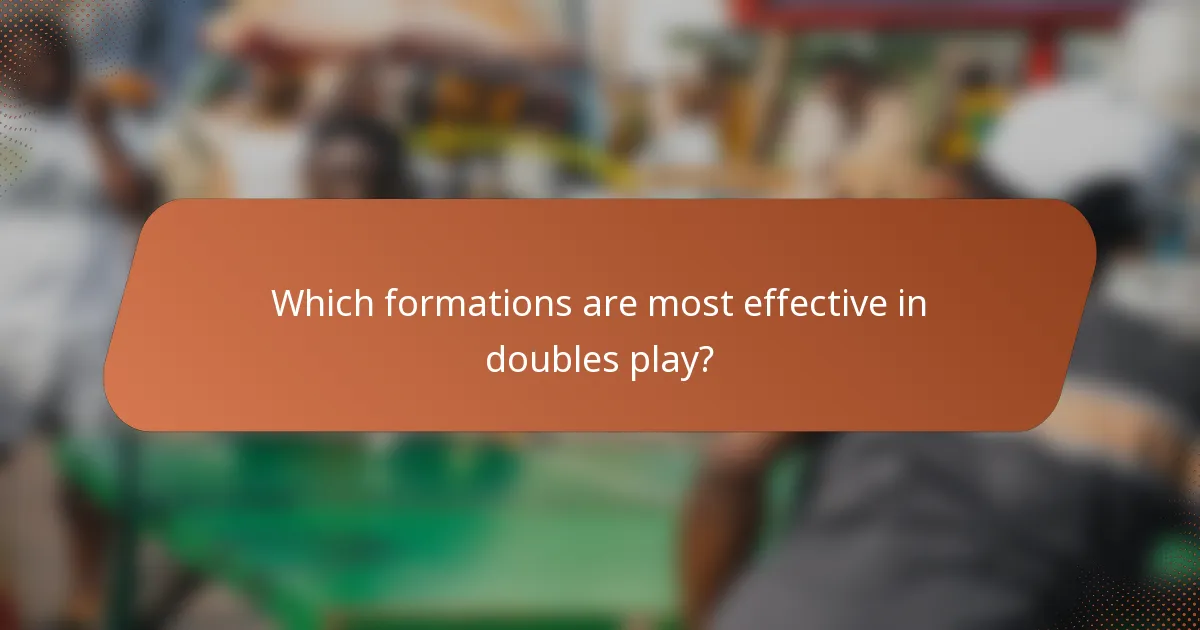 Which formations are most effective in doubles play?