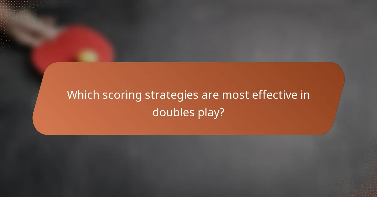 Which scoring strategies are most effective in doubles play?