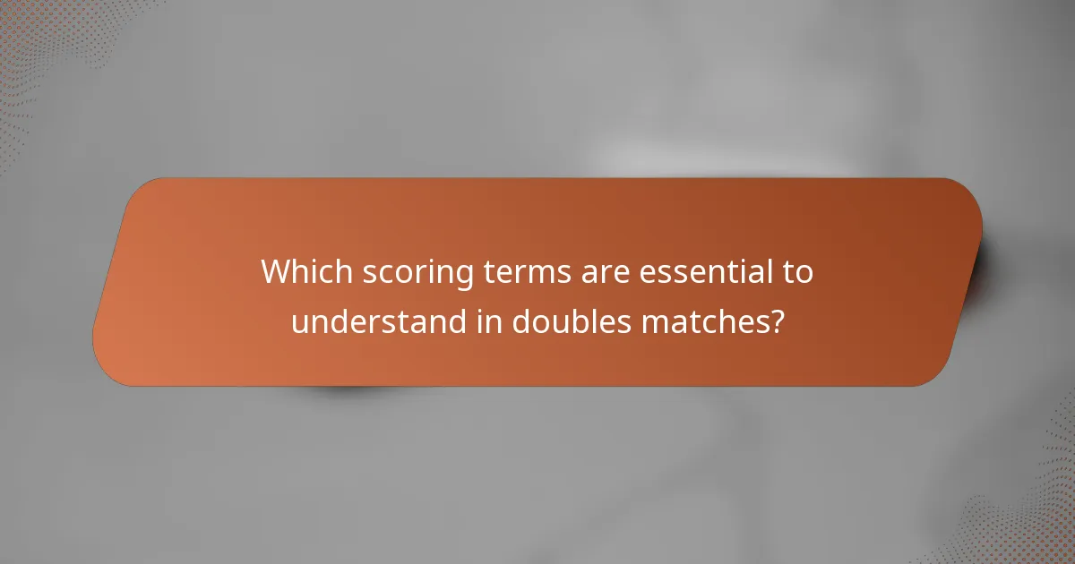 Which scoring terms are essential to understand in doubles matches?