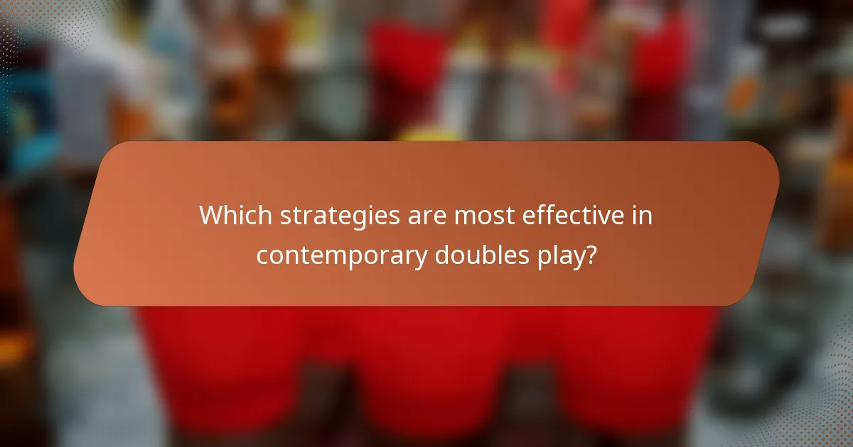 Which strategies are most effective in contemporary doubles play?
